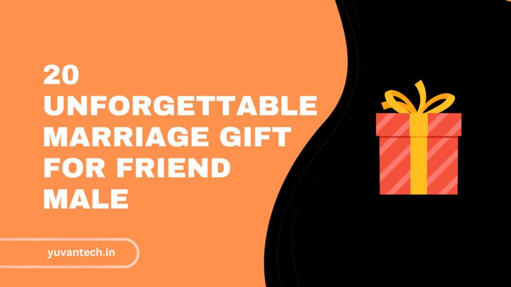 20 Unforgettable Marriage Gift For Friend Male