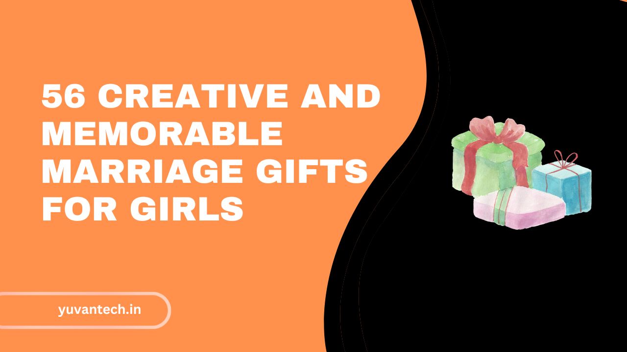 Memorable Marriage Gifts for Girls