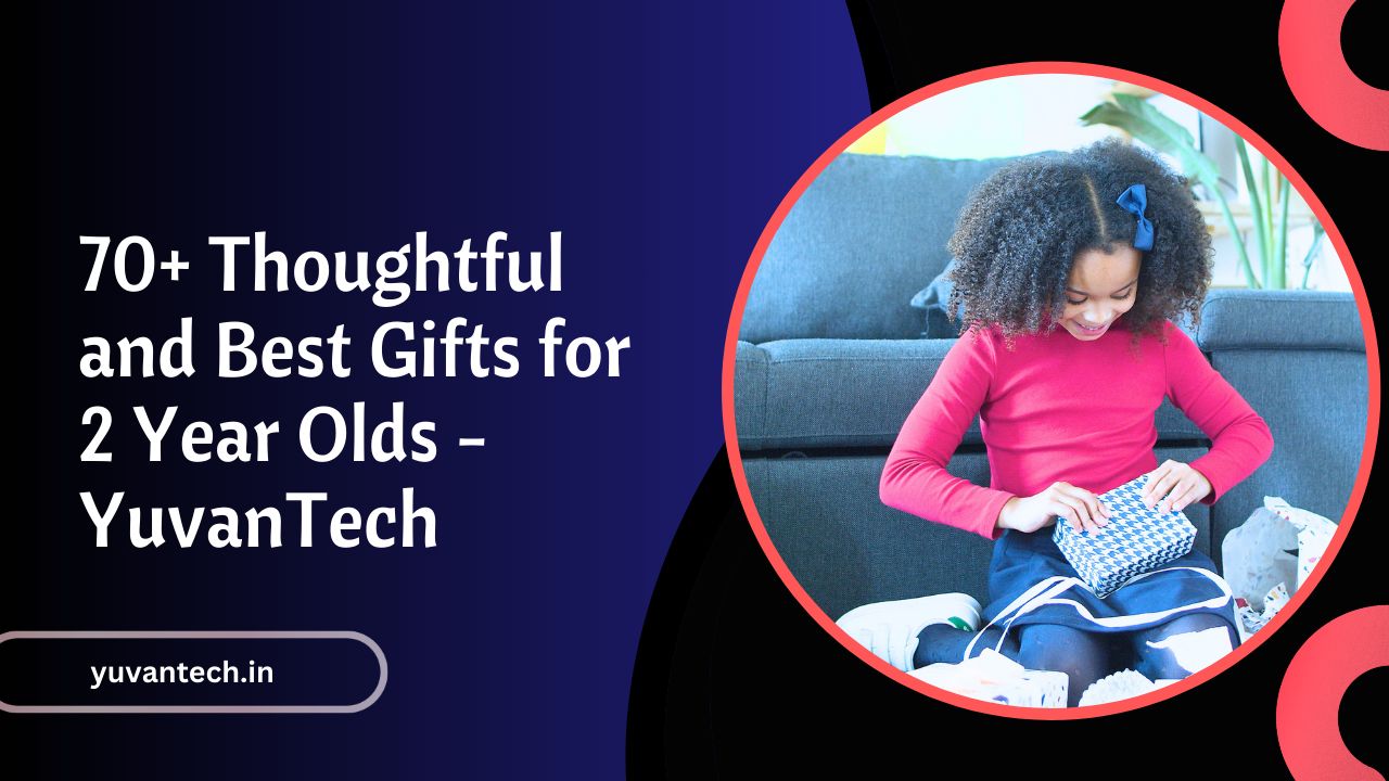 best gift ideas for 2 year olds -yuvantech