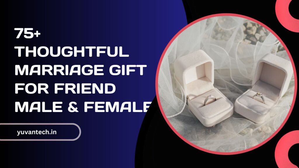 meaningufl-marriage-gift-ideas-for-friend-yuvantech