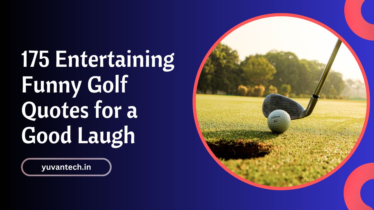 175 Entertaining Funny Golf Quotes for a Good Laugh
