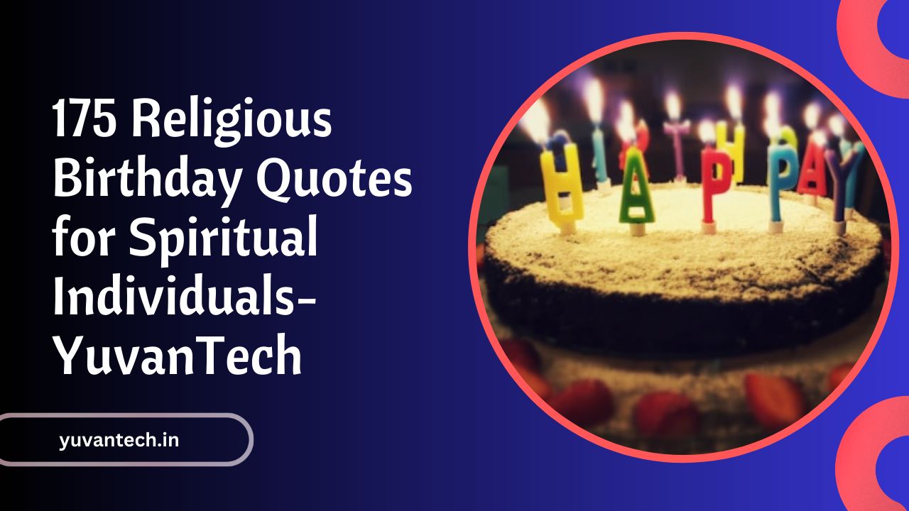 175 Religious Birthday Quotes for Spiritual Individuals