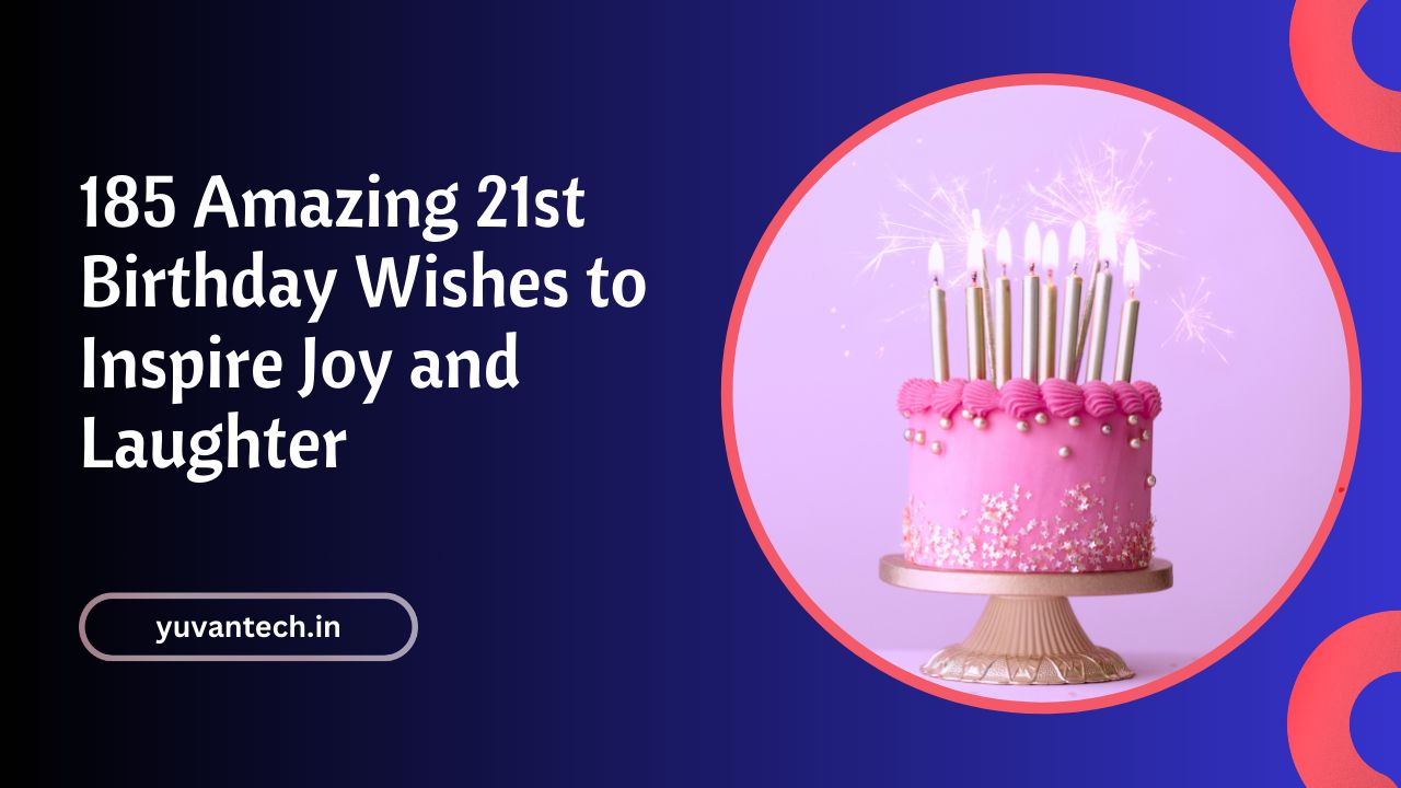 185 Amazing 21st Birthday Wishes to Inspire Joy and Laughter